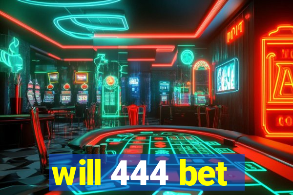 will 444 bet